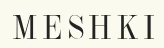MESHKI